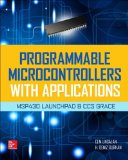 Programmable Microcontrollers with Applications MSP430 LaunchPad with CCS and Grace
