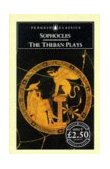 Theban Plays King Oedipus; Oedipus at Colonus; Antigone 1950 9780140440034 Front Cover