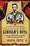 Lincoln's Boys John Hay, John Nicolay, and the War for Lincoln's Image 2014 9780143126034 Front Cover