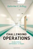 Challenging Operations Medical Reform and Resistance in Surgery cover art