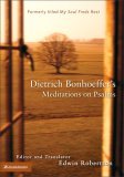 Dietrich Bonhoeffer's Meditations on Psalms 2nd 2005 9780310267034 Front Cover