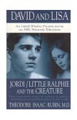 David and Lisa; Jordi; Little Ralphie and the Creature Three Remarkable Stories of Children Struggling to Find Themsleves and Their Places in This World 1998 9780312870034 Front Cover