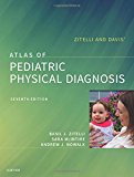 Zitelli and Davis&#39; Atlas of Pediatric Physical Diagnosis 