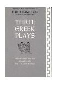 Three Greek Plays Prometheus Bound / Agamemnon / the Trojan Women 1958 9780393002034 Front Cover