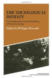 Sociological Domain The Durkheimians and the Founding of French Sociology 2009 9780521108034 Front Cover