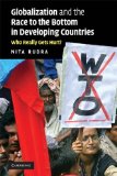 Globalization and the Race to the Bottom in Developing Countries Who Really Gets Hurt? cover art