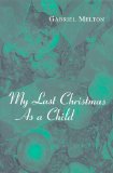 My Last Christmas as a Child 2008 9780533158034 Front Cover