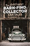Tom Cotter's Best Barn-Find Collector Car Tales  9780760363034 Front Cover