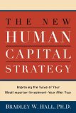 New Human Capital Strategy Improving the Value of Your Most Important Investment--Year after Year cover art