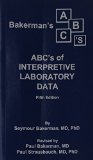 Bakerman&#39;s ABC&#39;s of Interpretive Laboratory Data, 5th Ed 