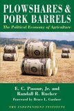 Plowshares and Pork Barrels The Political Economy of Agriculture cover art