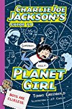 Charlie Joe Jackson's Guide to Planet Girl  9781250115034 Front Cover