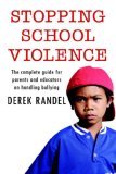 Stopping School Violence The complete guide for parents and educators on handling Bullying 2006 9781425940034 Front Cover