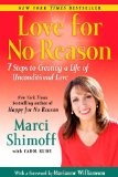 Love for No Reason 7 Steps to Creating a Life of Unconditional Love 2012 9781439165034 Front Cover