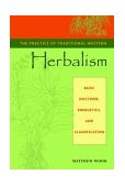 Practice of Traditional Western Herbalism Basic Doctrine, Energetics, and Classification  9781556435034 Front Cover