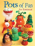 Pots of Fun for Everyone 2007 9781574213034 Front Cover