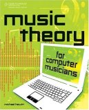Music Theory for Computer Musicians 2008 9781598635034 Front Cover