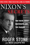 Nixon's Secrets The Rise, Fall, and Untold Truth about the President, Watergate, and the Pardon 2014 9781629146034 Front Cover