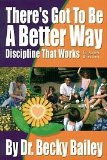 There's Got to Be a Better Way : Discipline That Works! cover art