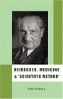 Heidegger, Medicine and "Scientific Method" The Unheeded Message of the Zollikon Seminars 2003 9781904519034 Front Cover
