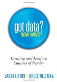 Got Data? Now What? Creating and Leading Cultures of Inquiry cover art