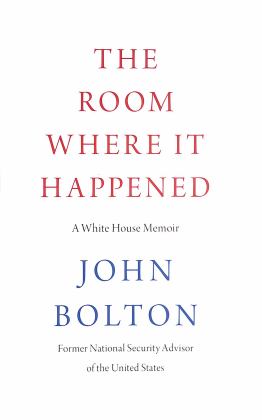 The Room Where It Happened: A White House Memoir  9781982148034 Front Cover