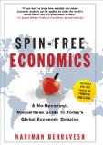 Spin-Free Economics A No-Nonsense, Nonpartisan Guide to Today's Global Economic Debates  9780071549035 Front Cover