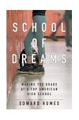School of Dreams Making the Grade at a Top American High School  9780151007035 Front Cover