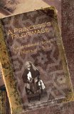Princess's Pilgrimage Nawab Sikandar Begum's a Pilgrimage to Mecca 2008 9780253220035 Front Cover