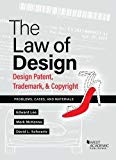Law of Design Design Patents, Trademarks, and Copyright, Problems, Cases, and Materials  9780314291035 Front Cover