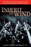 Inherit the Wind The Powerful Courtroom Drama in Which Two Men Wage the Legal War of the Century cover art