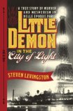 Little Demon in the City of Light A True Story of Murder and Mesmerism in Belle Epoque Paris 2014 9780385536035 Front Cover