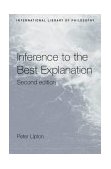 Inference to the Best Explanation 2nd 9780415242035 Front Cover