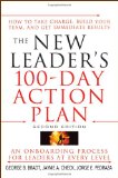 New Leader's 100-Day Action Plan How to Take Charge, Build Your Team, and Get Immediate Results 2nd 9780470407035 Front Cover