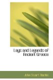Lays and Legends of Ancient Greece: 2008 9780554657035 Front Cover