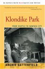 Klondike Park From Seattle to Dawson City 2004 9780595333035 Front Cover