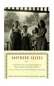 Southern Selves From Mark Twain and Eudora Welty to Maya Angelou and Kaye Gibbons a Collection of Autobiographical Writing  9780679781035 Front Cover