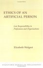 Ethics of an Artificial Person Lost Responsibility in Professions and Organizations 1992 9780804721035 Front Cover
