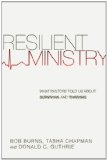 Resilient Ministry What Pastors Told Us about Surviving and Thriving cover art