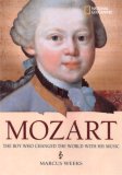 World History Biographies: Mozart The Boy Who Changed the World with His Music 2007 9781426300035 Front Cover