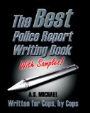 Best Police Report Writing Book with Samples Written for Police by Police, This Is Not an English Lesson
