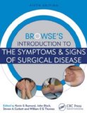 Browse's Introduction to the Symptoms and Signs of Surgical Disease 5th 9781444146035 Front Cover