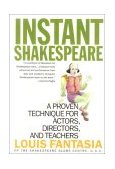 Instant Shakespeare A Proven Technique for Actors, Directors, and Teachers  9781566635035 Front Cover