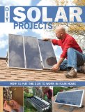 DIY Solar Projects How to Put the Sun to Work in Your Home  9781589236035 Front Cover