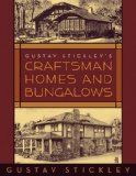 Gustav Stickley's Craftsman Homes and Bungalows 2009 9781602393035 Front Cover