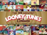 100 Greatest Looney Tunes Cartoons 2010 9781608870035 Front Cover