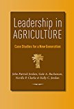 Leadership in Agriculture Case Studies for a New Generation  9781623493035 Front Cover