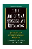 Art of M&amp;a: Financing and Refinancing  9780070383036 Front Cover