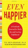 Even Happier A Gratitude Journal for Daily Joy and Lasting Fulfillment cover art