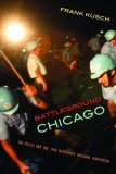 Battleground Chicago The Police and the 1968 Democratic National Convention cover art